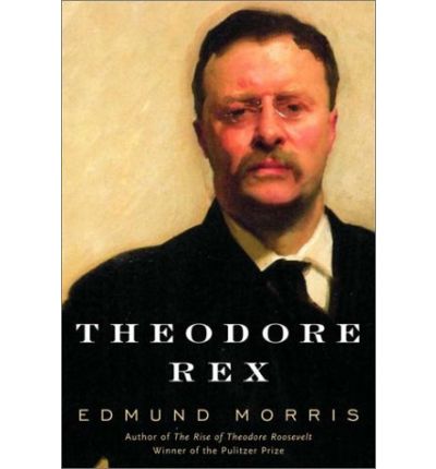 Cover for Edmund Morris · Theodore Rex (Hardcover Book) [1st edition] (2001)