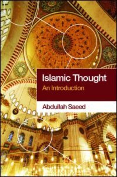 Cover for Saeed, Abdullah (University of Melbourne, Australia) · Islamic Thought: An Introduction (Paperback Book) (2006)