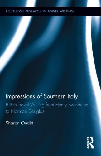 Cover for Ouditt, Sharon (Nottingham Trent University, UK) · Impressions of Southern Italy: British Travel Writing from Henry Swinburne to Norman Douglas - Routledge Research in Travel Writing (Hardcover Book) (2013)