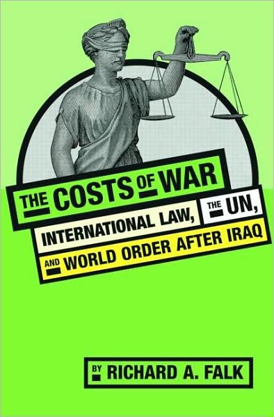 Cover for Richard Falk · The Costs of War: International Law, the UN, and World Order After Iraq (Taschenbuch) [New edition] (2007)