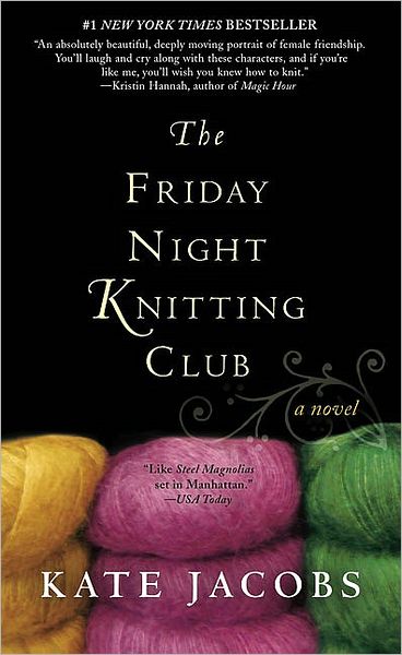 Cover for Kate Jacobs · The Friday Night Knitting Club (Paperback Book) [1st edition] (2008)