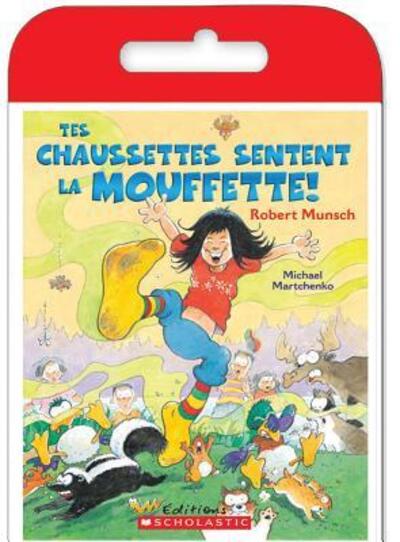 Cover for Robert Munsch · Raconte-Moi Une Histoire Tes Chaussettes Sentent La Mouffette! (Pocketbok) (2006)