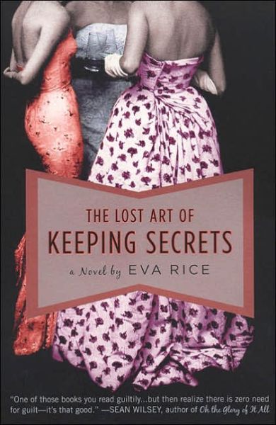 Cover for Eva Rice · The Lost Art of Keeping Secrets (Paperback Book) [Reprint edition] (2007)