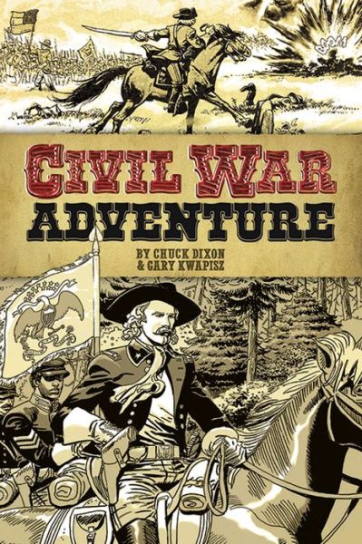 Civil War Adventure: Book One - Chuck Dixon - Książki - Dover Publications Inc. - 9780486795096 - 26 czerwca 2015