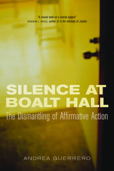 Cover for Andrea Guerrero · Silence at Boalt Hall: The Dismantling of Affirmative Action (Paperback Book) (2002)
