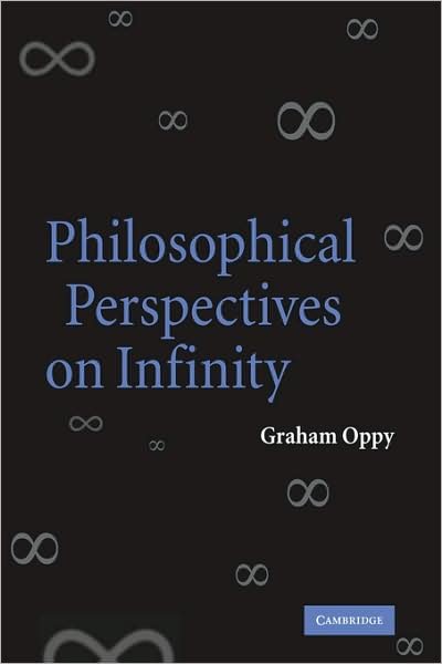 Cover for Oppy, Graham (Monash University, Victoria) · Philosophical Perspectives on Infinity (Paperback Book) (2009)