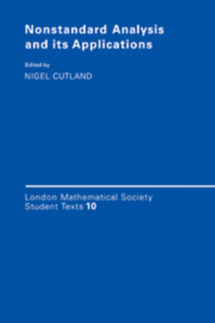 Cover for Nigel Cutland · Nonstandard Analysis and its Applications - London Mathematical Society Student Texts (Hardcover Book) (1988)