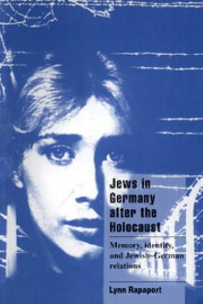 Cover for Rapaport, Lynn (Pomona College, California) · Jews in Germany after the Holocaust: Memory, Identity, and Jewish-German Relations - Cambridge Cultural Social Studies (Pocketbok) (1997)