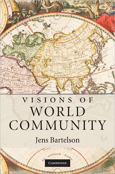 Cover for Bartelson, Jens (Lunds Universitet, Sweden) · Visions of World Community (Hardcover Book) (2009)