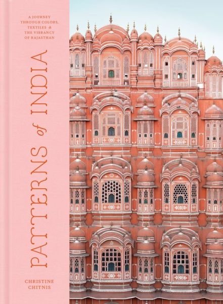 Cover for Christine Chitnis · Patterns of India: A Journey Through Colours, Textiles, and the Vibrancy of Rajasthan (Gebundenes Buch) (2020)