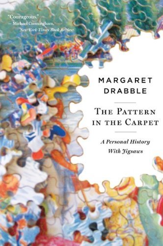 Cover for Margaret Drabble · The Pattern in the Carpet: a Personal History with Jigsaws (Paperback Bog) [Reprint edition] (2010)