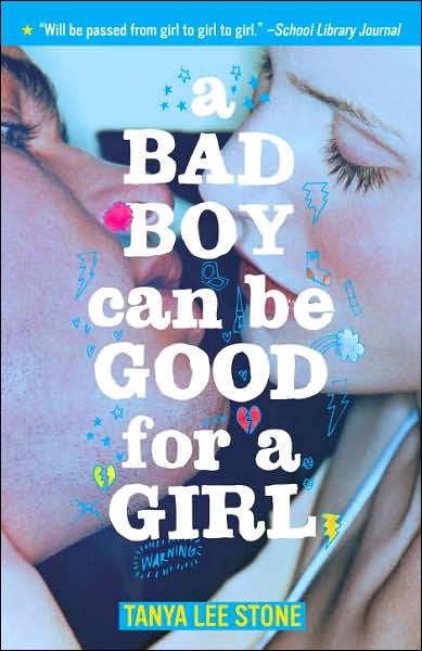 Cover for Tanya Lee Stone · A Bad Boy Can Be Good for a Girl (Paperback Book) [Reprint edition] (2007)