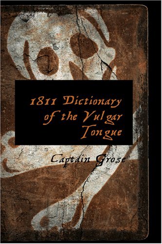 Cover for Captain Grose · 1811 Dictionary of the Vulgar Tongue (Paperback Book) (2008)