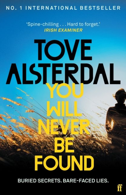 You Will Never Be Found: The No. 1 International Bestseller - High Coast series - Tove Alsterdal - Books - Faber & Faber - 9780571372096 - July 6, 2023