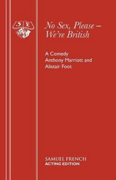 No Sex, Please-We're British - Acting Edition S. - Anthony Marriott - Livros - Samuel French Ltd - 9780573013096 - 1973