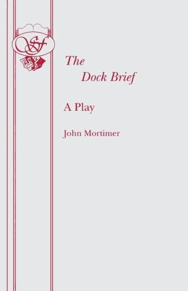 Cover for Sir John Mortimer · Dock Brief: Play - Acting Edition S. (Paperback Bog) (2015)