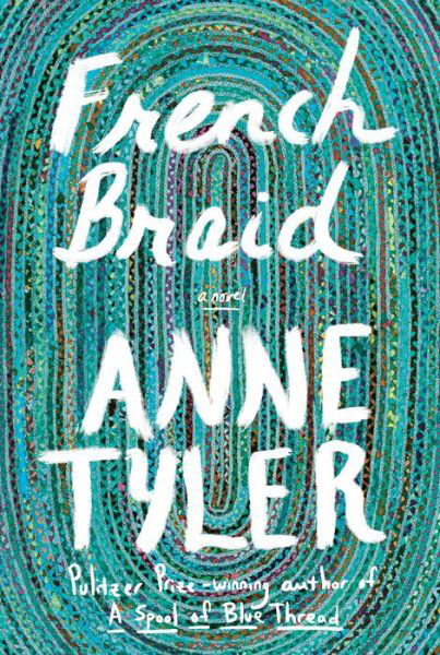 Cover for Anne Tyler · French Braid: A novel (Innbunden bok) (2022)