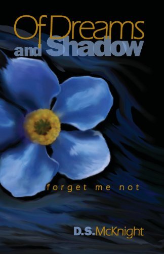 Cover for Ds Mcknight · Of Dreams and Shadow: Forget Me Not Book One (Paperback Book) (2013)