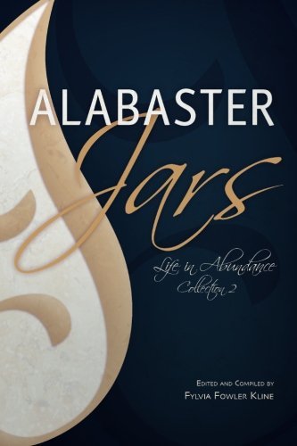 Alabaster Jars, Collection 2: a Life of Abundance (Volume 2) - Fylvia Fowler Kline - Boeken - Fylvia Fowler Kline - 9780615919096 - 8 november 2013