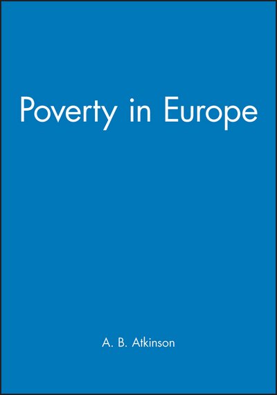 Cover for Atkinson, A. B. (Nuffield College, Oxford) · Poverty in Europe - Yrjo Jahnsson Lectures (Inbunden Bok) (1998)