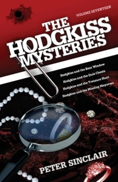 The Hodgkiss Mysteries Hodgkiss and the Rear Window and other stories - Peter Sinclair - Boeken - Silverbird Publishing - 9780645002096 - 26 november 2020