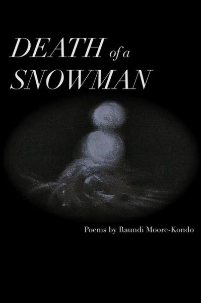 Cover for Raundi Kai Moore-kondo · Death of a Snowman: What the Puddle Had to Say... (Paperback Book) (2015)