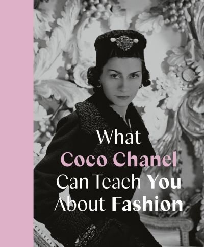Cover for Caroline Young · What Coco Chanel Can Teach You About Fashion - Icons with Attitude (Hardcover Book) (2021)