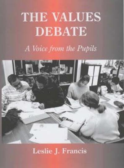 Cover for Leslie J. Francis · The Values Debate: A Voice from the Pupils - Woburn Education Series (Gebundenes Buch) (2001)