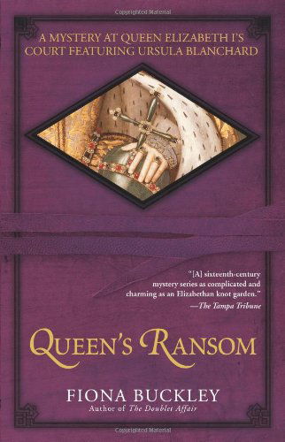 Cover for Fiona Buckley · Queen's Ransom: A Mystery at Queen Elizabeth I's Court Featuring Ursula Blanchard (Paperback Book) [Reprint edition] (2008)