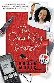 House Music: The Oona King Diaries - Oona King - Books - Bloomsbury Publishing PLC - 9780747593096 - August 4, 2008