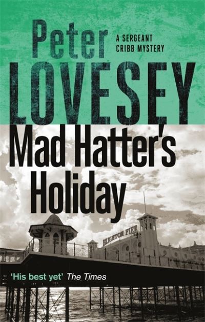 Cover for Peter Lovesey · Mad Hatter's Holiday: The Fourth Sergeant Cribb Mystery - Sergeant Cribb (Pocketbok) (2020)