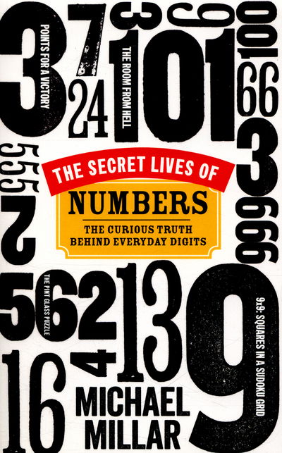 Cover for Michael Millar · The Secret Lives of Numbers: The Curious Truth Behind Everyday Digits (Paperback Book) (2016)