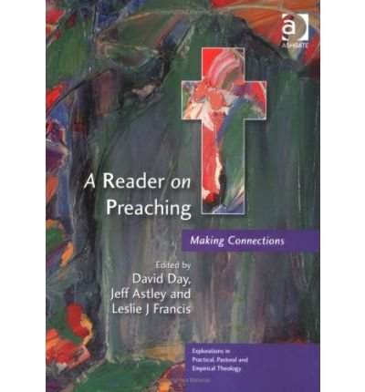 Cover for David Day · A Reader on Preaching: Making Connections - Explorations in Practical, Pastoral and Empirical Theology (Paperback Bog) [New edition] (2005)