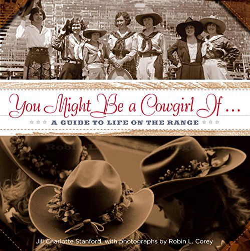 Cover for Jill Charlotte Stanford · You Might Be a Cowgirl If . . .: A Guide To Life On The Range (Paperback Book) [First edition] (2012)