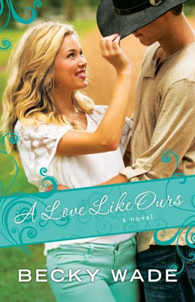 Cover for Becky Wade · A Love Like Ours (Paperback Book) (2015)