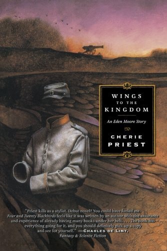 Cover for Cherie Priest · Wings to the Kingdom: an Eden Moore Story (Paperback Bog) [First edition] (2006)