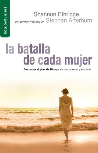 Cover for Shannon Ethridge · Batalla De Cada Mujer, La: Every Woman's Battle (Paperback Book) [Spanish edition] (2011)