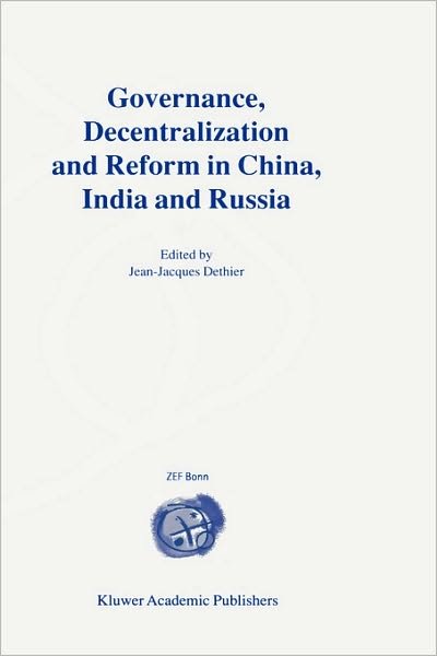 Jean-jacques Dethier · Governance, Decentralization and Reform in China, India and Russia (Hardcover Book) [2000 edition] (2000)