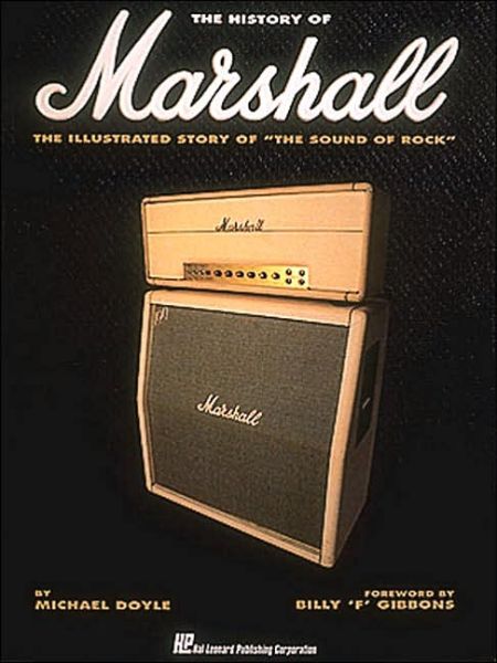 Cover for Michael Doyle · The History of Marshall: The Illustrated Story of &quot;The Sound of Rock&quot; (Paperback Book) (1993)