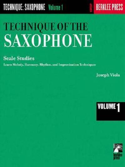 Technique of the Saxophone - Volume 1 - Joseph Viola - Books - Hal Leonard Corporation - 9780793554096 - October 1, 1993