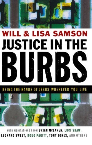 Justice in the Burbs: Being the Hands of Jesus Wherever You Live - Will Samson - Books - Baker Publishing Group - 9780801068096 - August 1, 2007