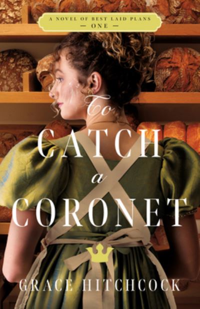 To Catch a Coronet - Grace Hitchcock - Books - Kregel Publications - 9780825448096 - September 16, 2024