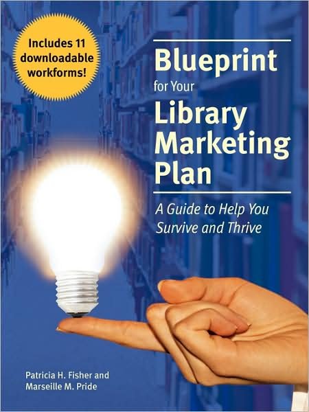 Cover for Patricia H. Fisher · Blueprint for Your Library Marketing Plan: A Guide to Help You Survive and Thrive (Paperback Book) (2005)