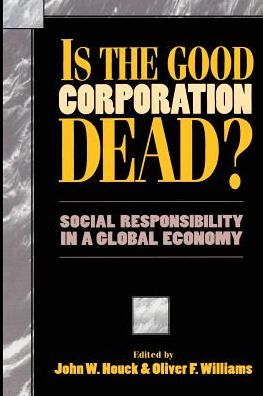 Cover for Is the Good Corporation Dead?: Social Responsibility in a Global Economy (Paperback Book) (1996)
