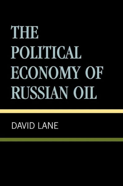 Cover for David Stuart Lane · The Political Economy of Russian Oil (Paperback Book) (1999)