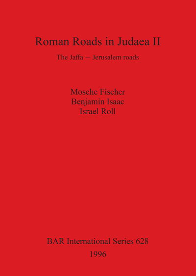 Cover for Mosche Fischer · Roman Roads in Judaea (British Archaeological Reports (BAR) International) (Paperback Book) (1996)