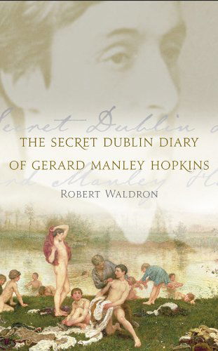 Cover for Robert Waldron · The Secret Dublin Diary of Gerard Manley Hopkins (Paperback Book) [First edition] (2010)