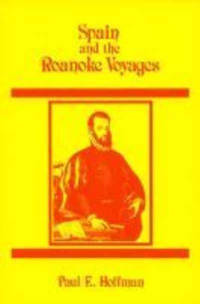 Paul E. Hoffman · Spain and the Roanoke Voyages (Paperback Book) (1987)