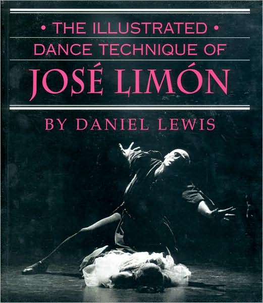 Cover for Daniel Lewis · The Illustrated Dance Technique of Jose Limon (Paperback Book) (1999)