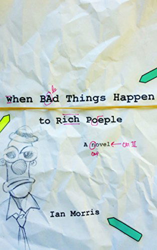 Cover for Ian Morris · When Bad Things Happen to Rich People - Switchgrass Books (Paperback Book) (2014)